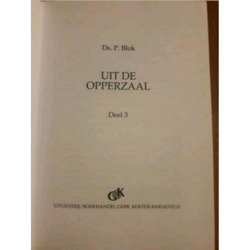 Ds. P. Blok - Uit de opperzaal - Deel 3