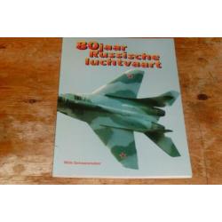80 jaar Russische luchtvaart (Wo1, Wo2, Mig, Yak, eva...)