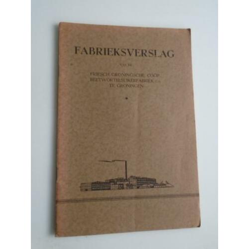 fabrieksverslag van de Friesch Groningsche Coop.Beetwortelsu