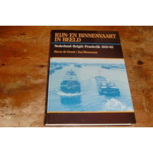 Rijn-en Binnenvaart in beeld (Nederland-Belgie-Frankrijk )