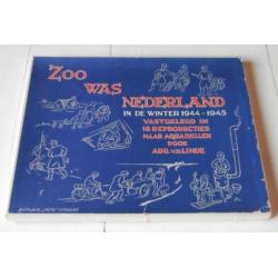 Zoo was Nederland 1944-1945 door Aug. v.d. Linde